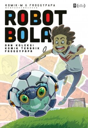 ROBOT BOLA & Koleksi Komik Terbaik Froggy Papa